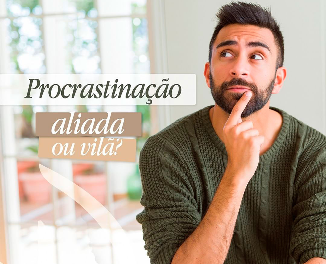 Procrastinação: Aliada ou Vilã?